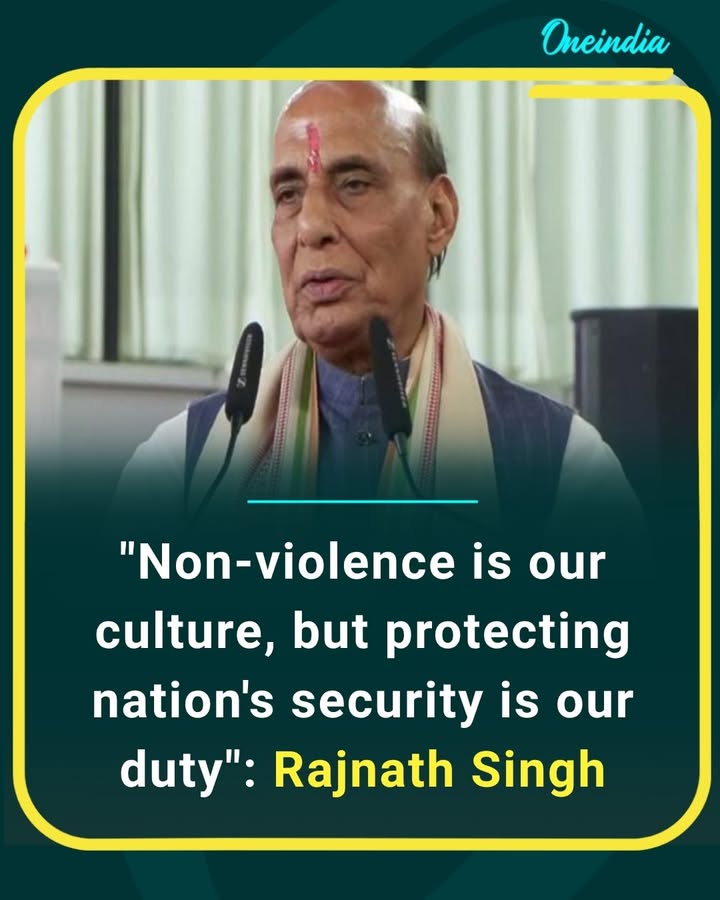 Rajnath Singh stresses that while India believes in peace and non-violence, safeguarding the nation remains a top priority.
