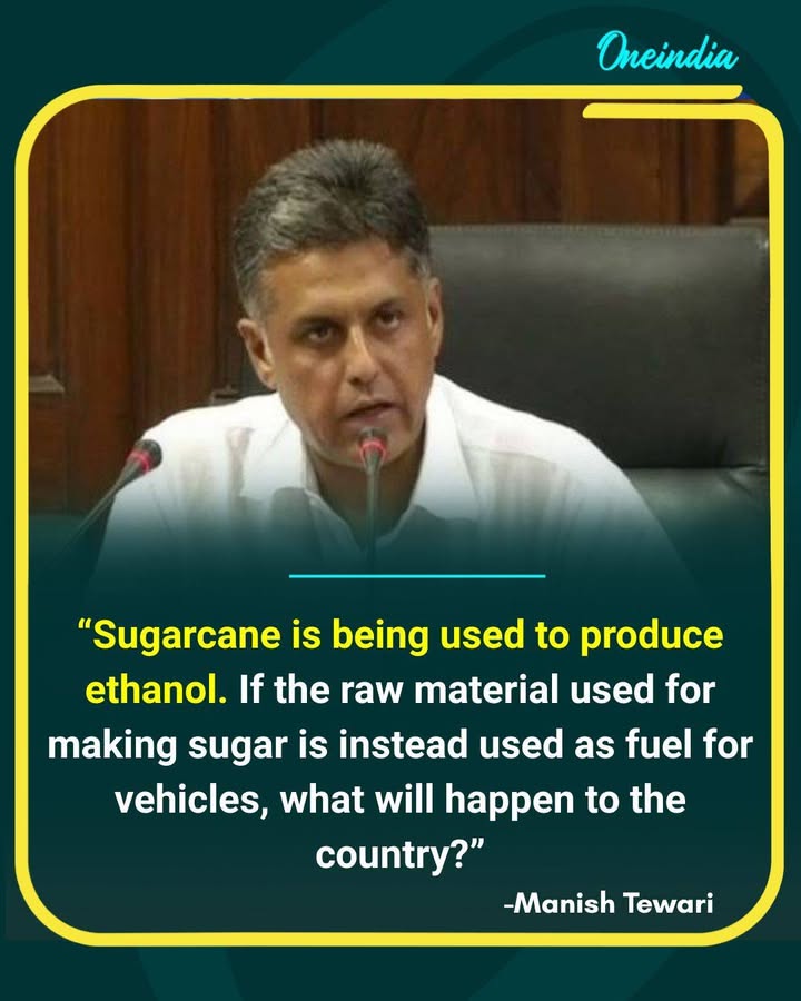 Manish Tewari Questions Ethanol Production From Sugarcane