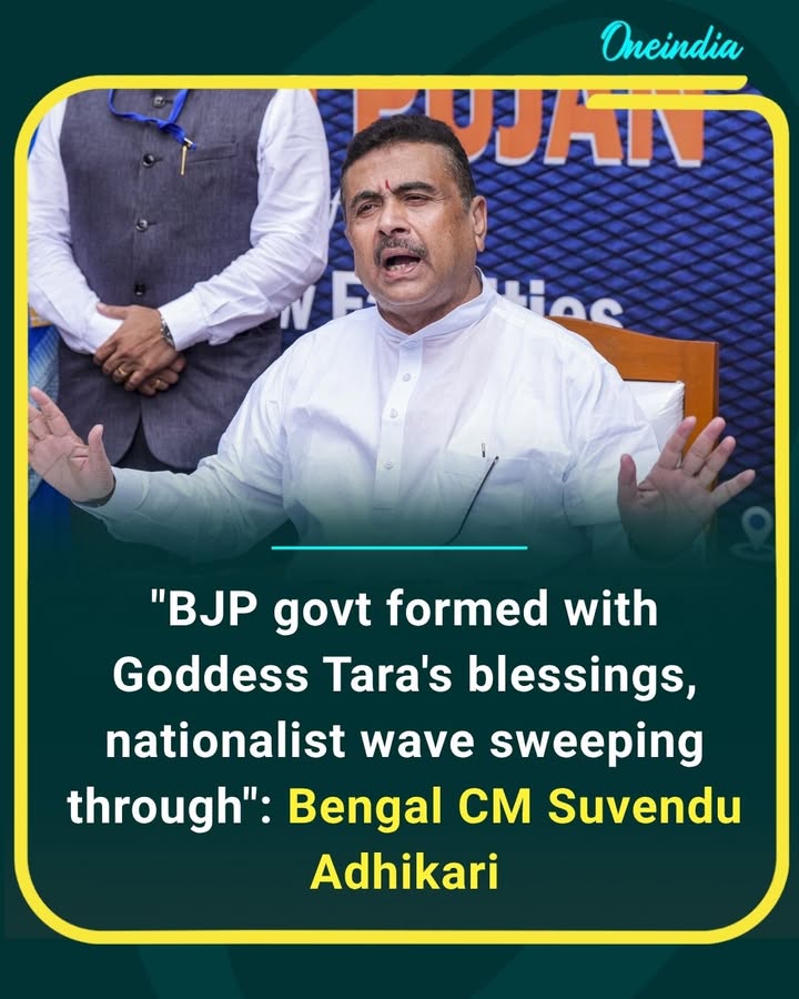 Suvendu Adhikari says the BJP government was formed with Goddess Tara’s blessings, as he claims a strong nationalist sentiment is sweeping across West Bengal.