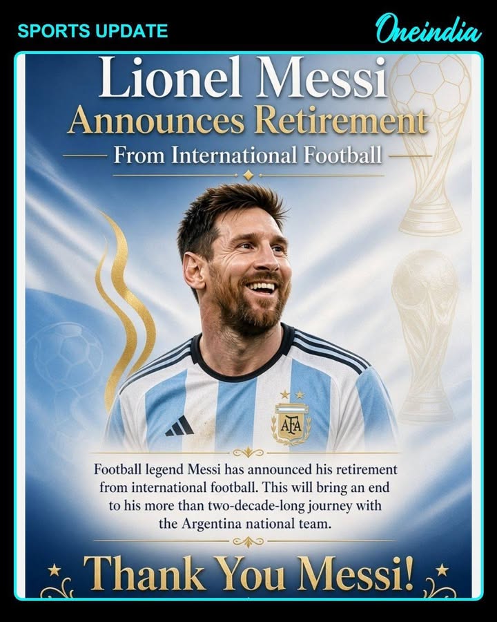 Lionel Messi Announces Retirement From International Football
