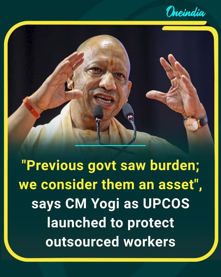 Uttar Pradesh CM Yogi Adityanath says outsourced employees should be treated as an asset, not a burden, as the state launches UPCOS to strengthen their protection and welfare.