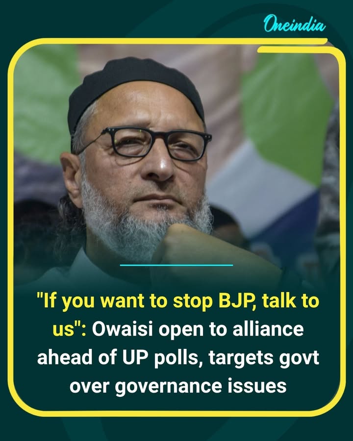 As Uttar Pradesh elections approach, Asaduddin Owaisi signals openness to talks with parties seeking to challenge the BJP, while also raising questions over governance and public issues.