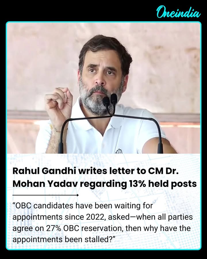 Why Are 13% Posts Still On Hold?” Rahul Gandhi Writes To MP CM