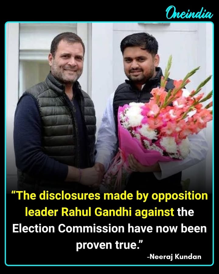Neeraj Kundan Says Rahul Gandhi’s Election Commission Claims Have Been Vindicated