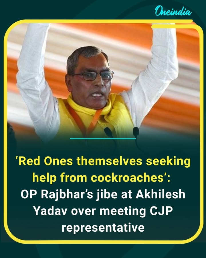 OP Rajbhar takes a sharp dig at Akhilesh Yadav over his meeting with a CJP representative, saying, “The Red Ones themselves are now seeking help from cockroaches.”