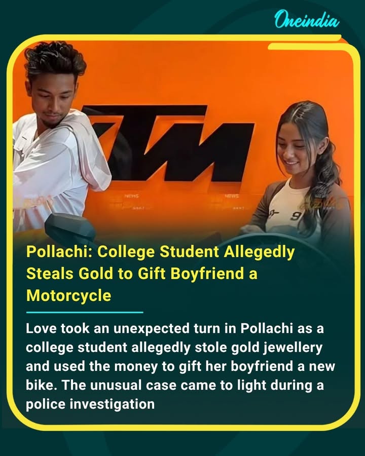 A 19-year-old college student in Pollachi was arrested for allegedly stealing nine sovereigns of gold jewellery from her father’s friend’s house and selling it to buy a motorcycle for her boyfriend. Police are now searching for the boyfriend, who is reportedly absconding