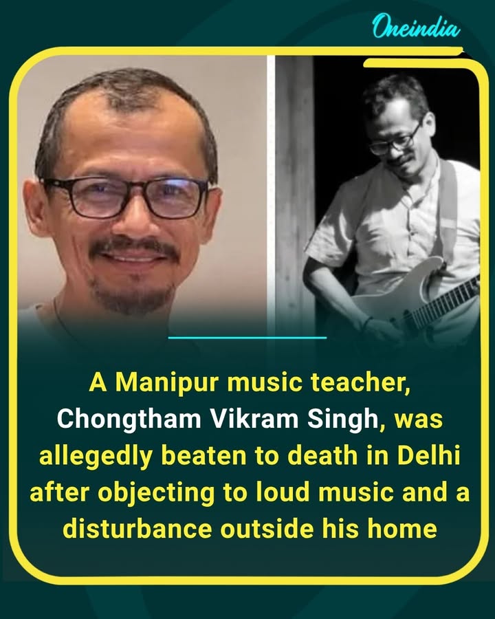 A tragic dispute over noise in Delhi has claimed the life of Manipuri musician and music teacher Chongtham Vikram Singh, sparking outrage and calls for justice.