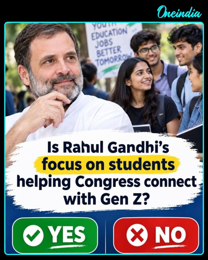 Can Rahul Gandhi’s growing focus on students help Congress build a stronger connection with Gen Z? 
What do you think? Cast your vote: YES or NO