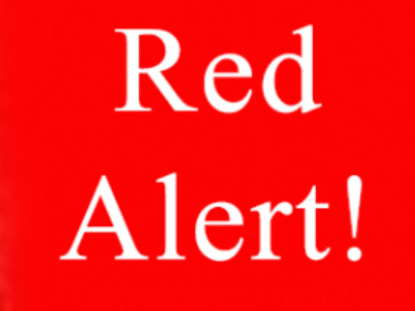 ரெட் அலர்ட் - எச்சரிக்கை ரெட் அலர்ட் - எச்சரிக்கை