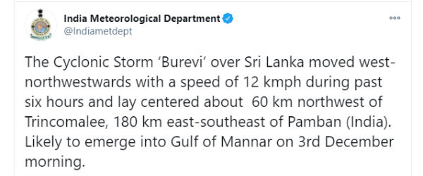 Cyclonic Storm Burevi lay center 180 Km from Pamban 