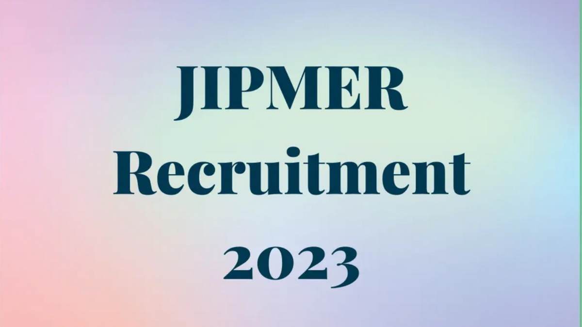 JIPMER recruitment 2023 for various post including Registrar and Senior Account Officer JIPMER recruitment 2023 for various post including Registrar and Senior Account Officer