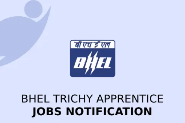  680 Apprentice Posts in Trichy BHEL, How to apply, Check eligibility here