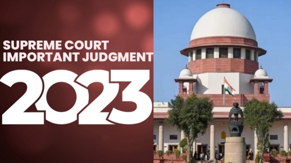  Flash Back year Ender: 5 Key Supreme Court judgments in 2023