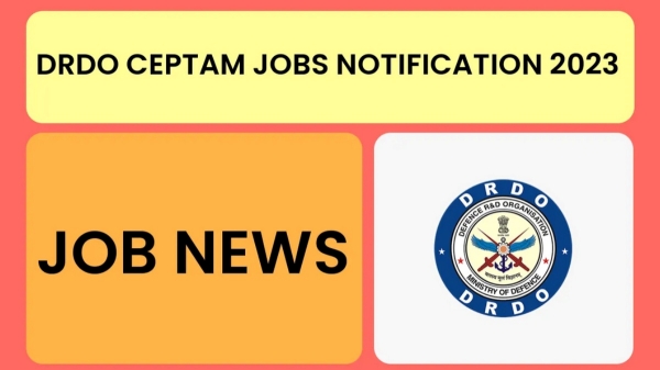  DRDOs CEPTAM recruitment 2023 for Project Store Officer and Project Senior Admin Assistant jobs