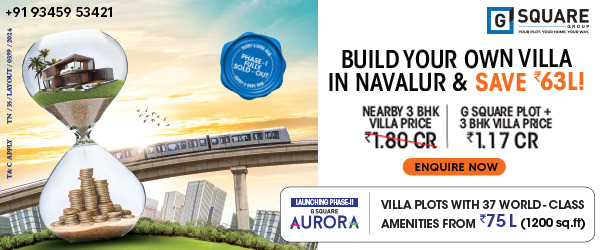 G Square Aurora Phase-II Unveils Offering Dream Villas on Plots with Rs.63 laks Savings at Navalur in Chennai G Square Aurora Phase-II Unveils Offering Dream Villas on Plots with Rs.63 laks Savings at Navalur in Chennai