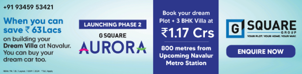 G Square Aurora Phase-II Unveils Offering Dream Villas on Plots with Rs.63 laks Savings at Navalur in Chennai G Square Aurora Phase-II Unveils Offering Dream Villas on Plots with Rs.63 laks Savings at Navalur in Chennai