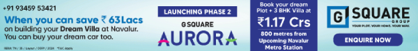 G Square Aurora Phase-II Unveils Offering Dream Villas on Plots with Rs.63 laks Savings at Navalur in Chennai G Square Aurora Phase-II Unveils Offering Dream Villas on Plots with Rs.63 laks Savings at Navalur in Chennai