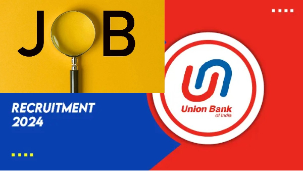 Union Bank of India recruitment 2024 for Various post including Assistant Manger and Chief Manager