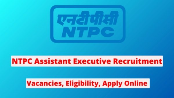National Thermal Power Corporation Limited recruitment 2024 for 223 Assistant Executive National Thermal Power Corporation Limited recruitment 2024 for 223 Assistant Executive