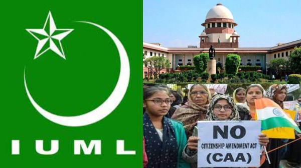 IUML Approaches Supreme Court Against Citizenship Amendment Act rules notified