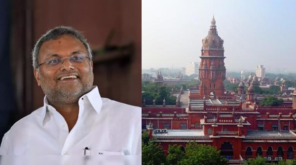 Chennai High Court ordered 10 year renewal of Karti Chidambaram s passport