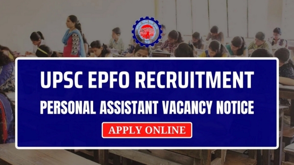 UPSC EPFO Recruitment Personal Assistant Posts how to Apply full details