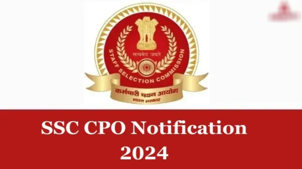 SSC CPO Notification 2024 details of Sub-Inspector in Delhi Police and Central Armed Police Forces SSC CPO Notification 2024 details of Sub-Inspector in Delhi Police and Central Armed Police Forces