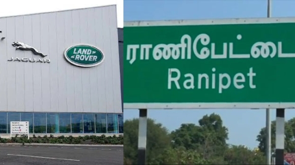 Why is Ranipettai chosen to make Jaguar amp amp Land Rover Cars by Tata Why is Ranipettai chosen to make Jaguar amp amp Land Rover Cars by Tata