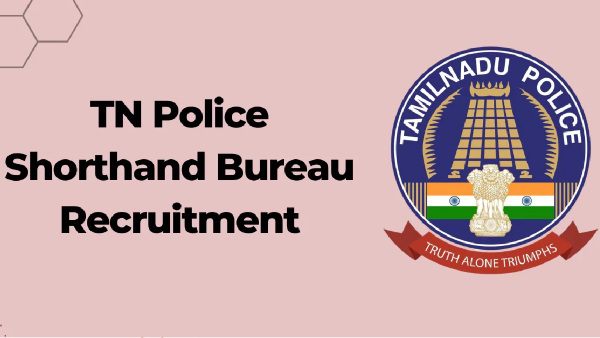 Last date reminder TN Police Shorthand Bureau 54 Junior Reporter post jobs how to apply details