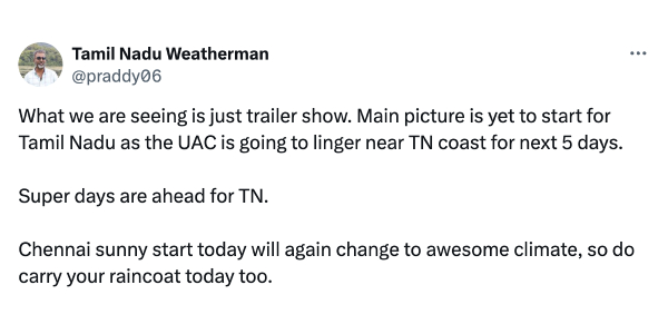 Its just trailer show and next 5 days is important and Chennai people don carry your raincoat says Weatherman