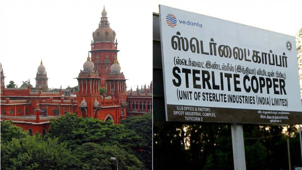 Chennai High court on Vedanta petition to restart copper production on Thoothukudi Sterlite factory Chennai High court on Vedanta petition to restart copper production on Thoothukudi Sterlite factory
