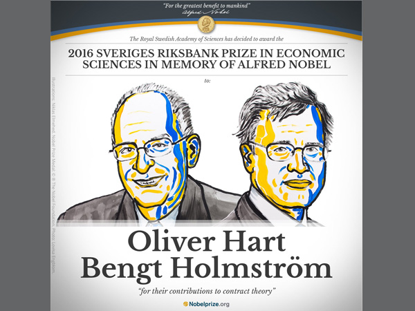 Nobel prize in Economics 2016 awarded to Oliver Hart and Bengt Holmstrom Nobel prize in Economics 2016 awarded to Oliver Hart and Bengt Holmstrom