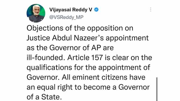 objetions on justice nazeers appointment as ap governor? ysrcp mp vijayasai reddy tweet objetions on justice nazeers appointment as ap governor? ysrcp mp vijayasai reddy tweet