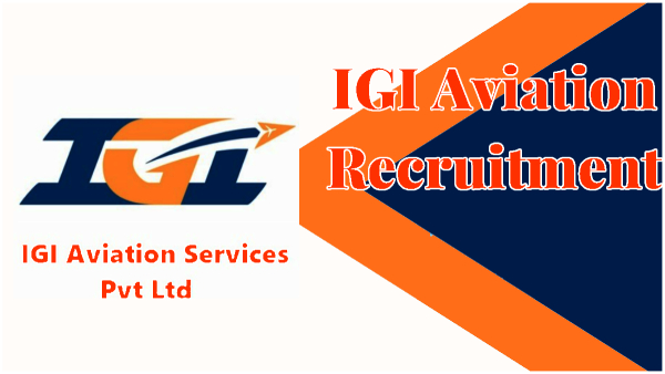 Jobs in IGI Aviation Services May 22 is the last date for application