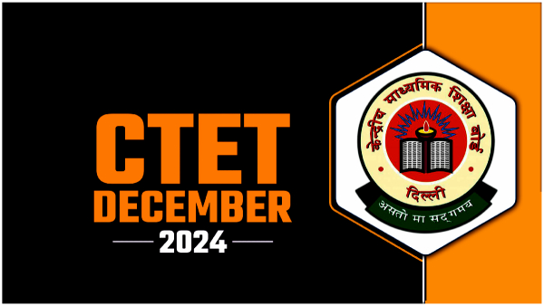 CBSE CTET Dec 2024 Session Notification Out Registration begins