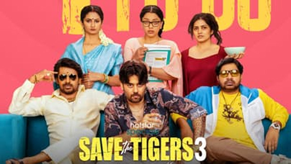 Save The Tigers 3 Rules OTT Becomes South India s Biggest Digital Blockbuster Save The Tigers 3 Rules OTT Becomes South India s Biggest Digital Blockbuster