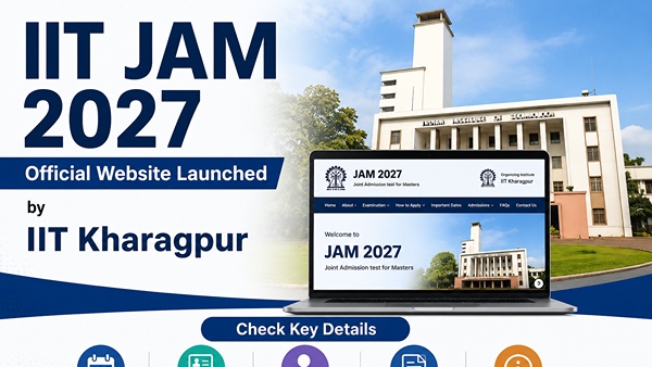 IIT JAM 2027 Official Website Launched by IIT Kharagpur Check Exam Dates Application Process and Details IIT JAM 2027 Official Website Launched by IIT Kharagpur Check Exam Dates Application Process and Details