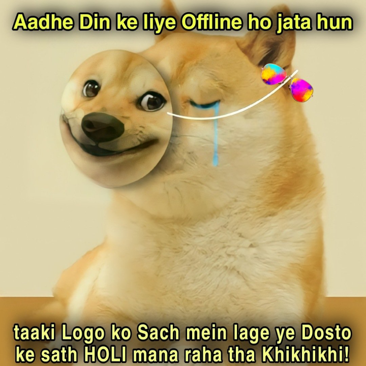 हाँ भाई, होली में बहुत मज़ा आ रहा है