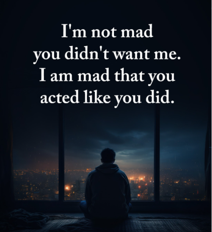 I Am Mad That You Acted Like You Did.