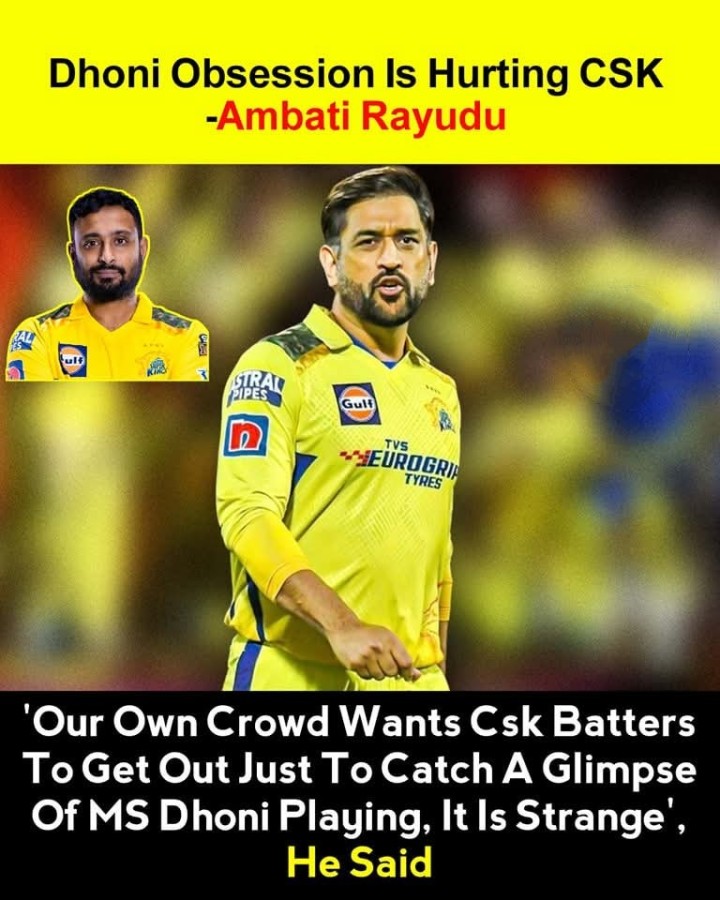 Dhoni Obsession Is Hurting CSK  -Ambati Rayudu