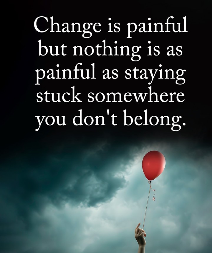 Change is painful.