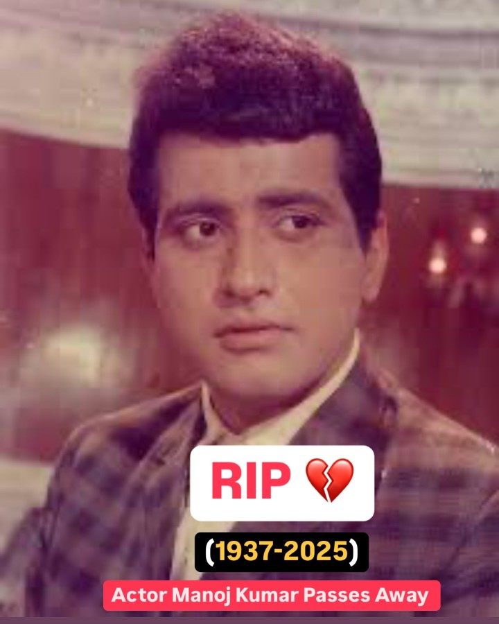 OM Shanti ? Legendary actor Manoj Kumar ji no more