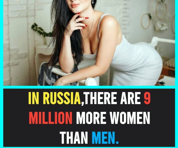 Did you know: That Russia has more women than men.