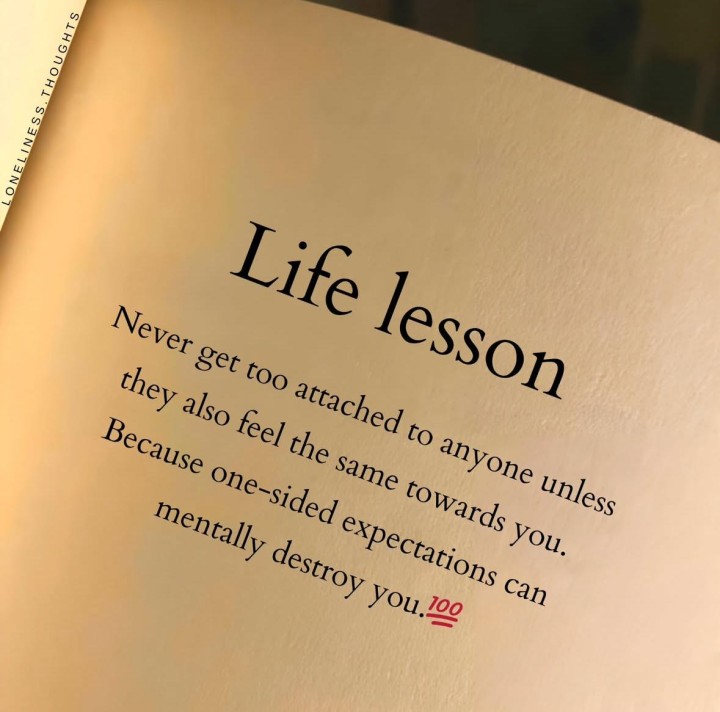 never get too attached to anyone unless