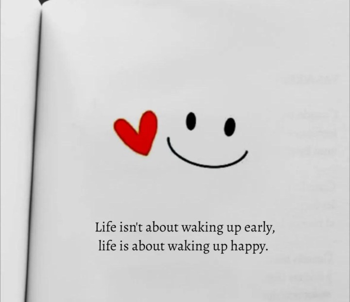 Life isn't about walking up early