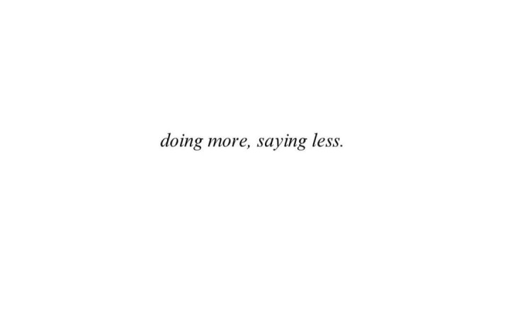 Doing more saying less