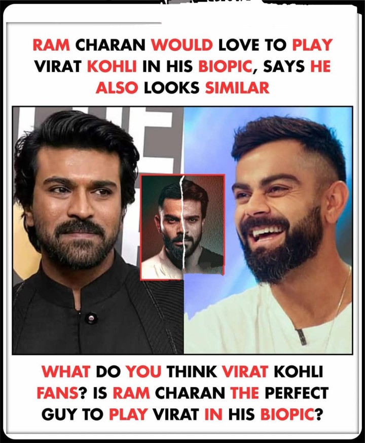 RAM CHARAN WOULD LOVE TO PLAY VIRAT KOHLI IN HIS BIOPIC, SAYS HE ALSO LOOKS SIMILAR