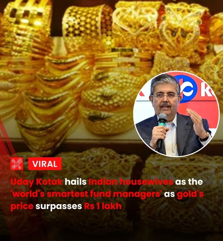 Uday Kotak, founder of Kotak Mahindra Bank, has lauded Indian housewives as the “world’s smartest fund managers” in light of gold’s remarkable rise to over Rs 1 lakh per 10 grams. Recognizing their unwavering faith in gold as a safe investment, Kotak highlighted how their instinctive investment strategies have outperformed global financial approaches. Amidst global economic uncertainty, gold's price surge serves as a testament to the astute financial decisions made by Indian families. Kotak sugg