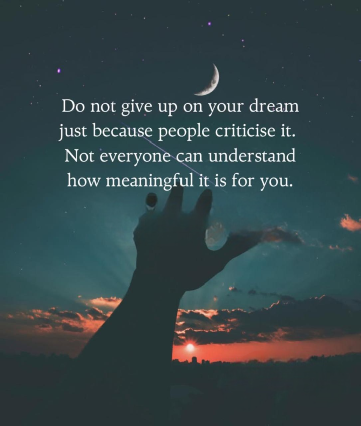 Do not give up on your dream