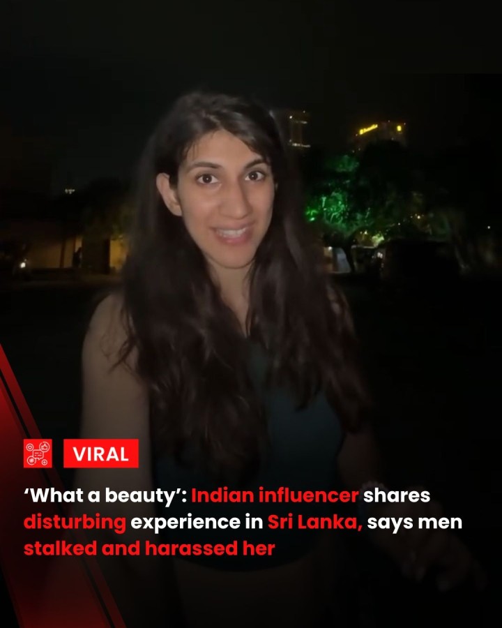 An Indian influencer shared a disturbing experience from her trip to Sri Lanka, where she said men stalked and harassed her on the streets. She recalled being followed and catcalled with phrases like “hey beautiful” and “what a beauty.” The incident has sparked concern over tourist safety and the treatment of women traveling alone.